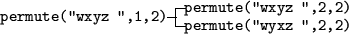 \begin{picture}(100,20)
\put(0,10){\makebox(0,0){\tt permute(''wxyz '',1,2)}}
\p...
...\put(50,5){\line(0,1){10}}
\multiput(50,5)(0,10){2}{\line(1,0){5}}
\end{picture}